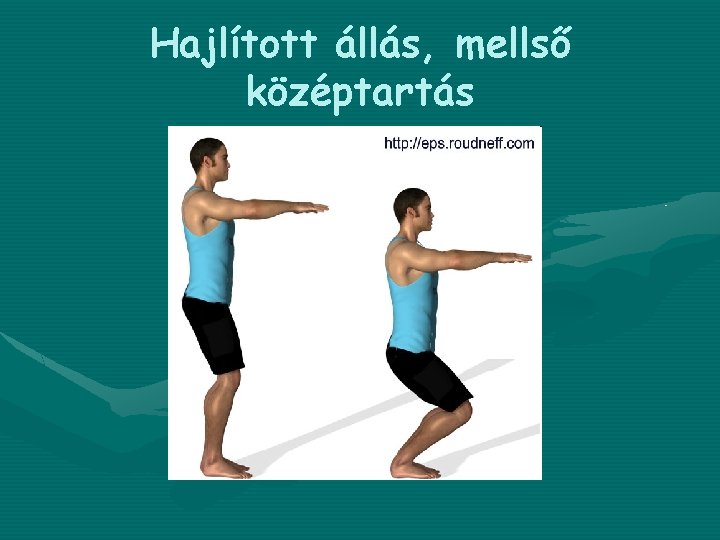 Hajlított állás, mellső középtartás 