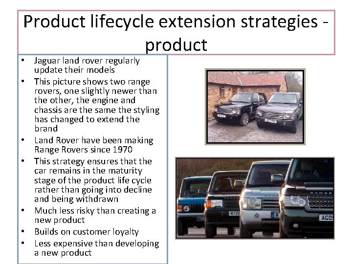Product lifecycle extension strategies product • Jaguar land rover regularly update their models •