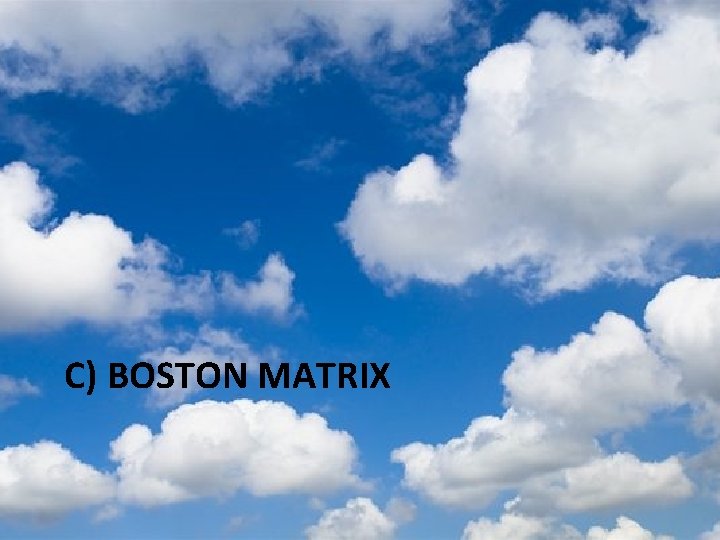 C) BOSTON MATRIX 