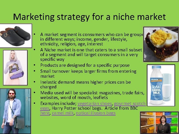 Marketing strategy for a niche market • A market segment is consumers who can