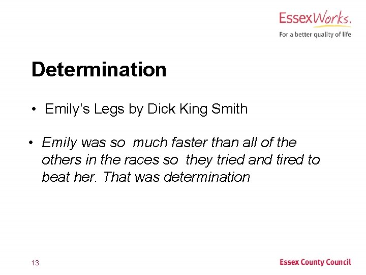 Determination • Emily’s Legs by Dick King Smith • Emily was so much faster