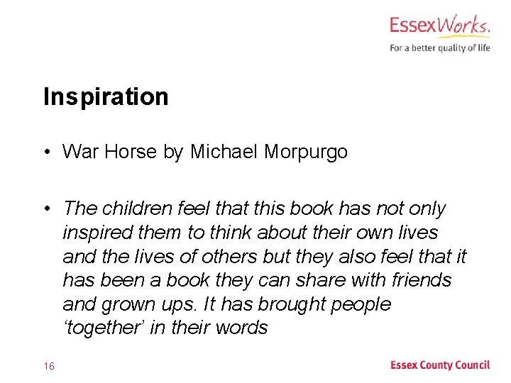 Inspiration • War Horse by Michael Morpurgo • The children feel that this book