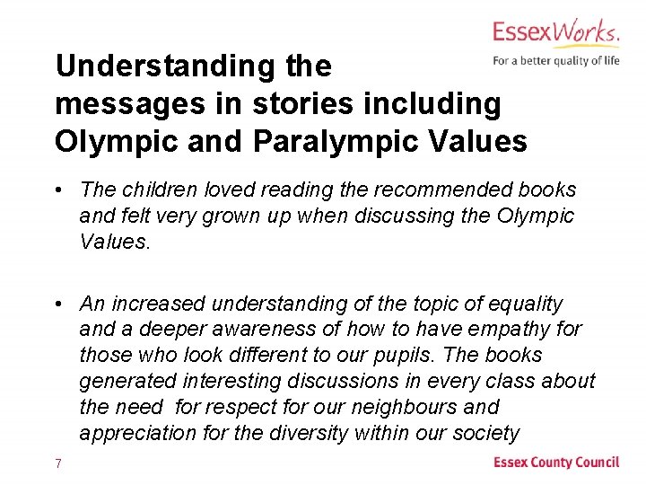Understanding the messages in stories including Olympic and Paralympic Values • The children loved