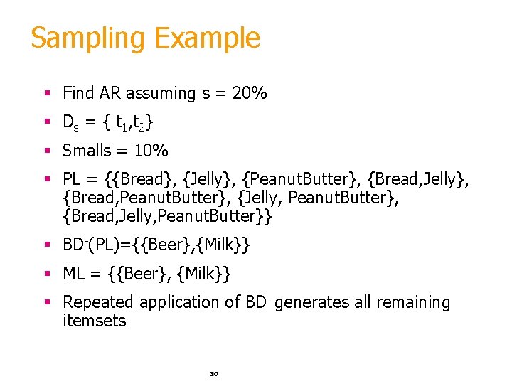 Sampling Example § Find AR assuming s = 20% § Ds = { t
