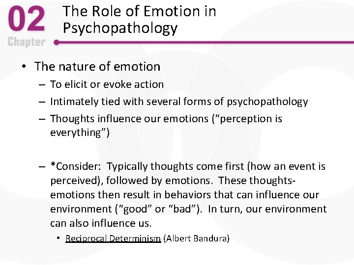 The Role of Emotion in Psychopathology • The nature of emotion – To elicit