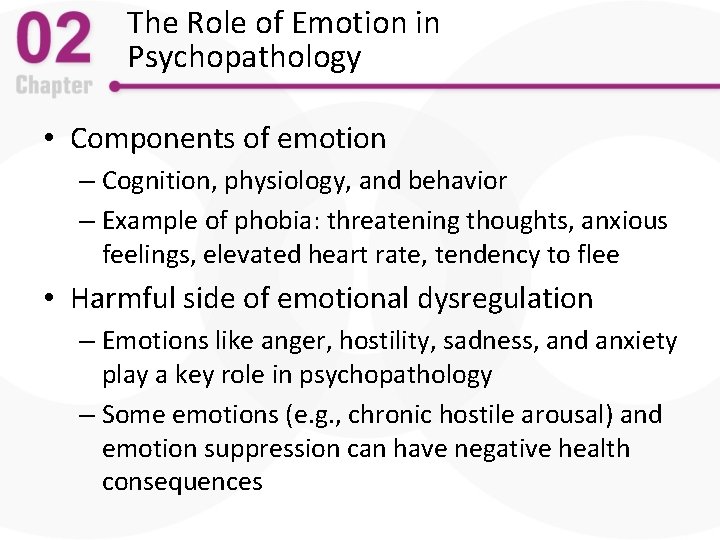 The Role of Emotion in Psychopathology • Components of emotion – Cognition, physiology, and