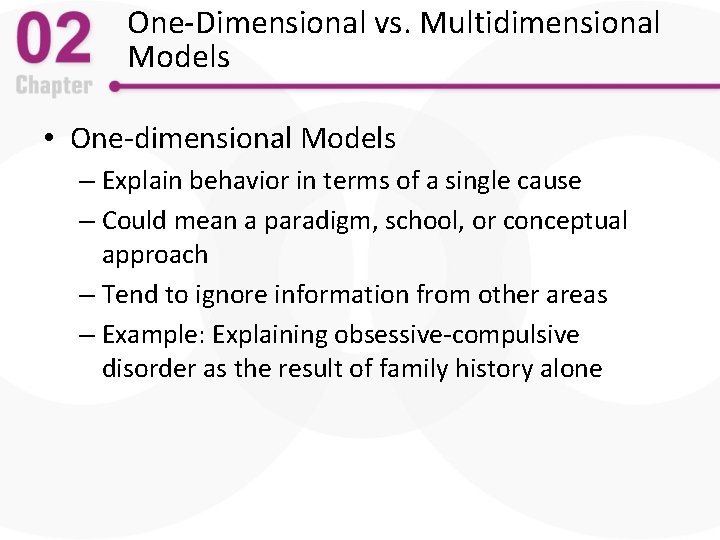 One-Dimensional vs. Multidimensional Models • One-dimensional Models – Explain behavior in terms of a
