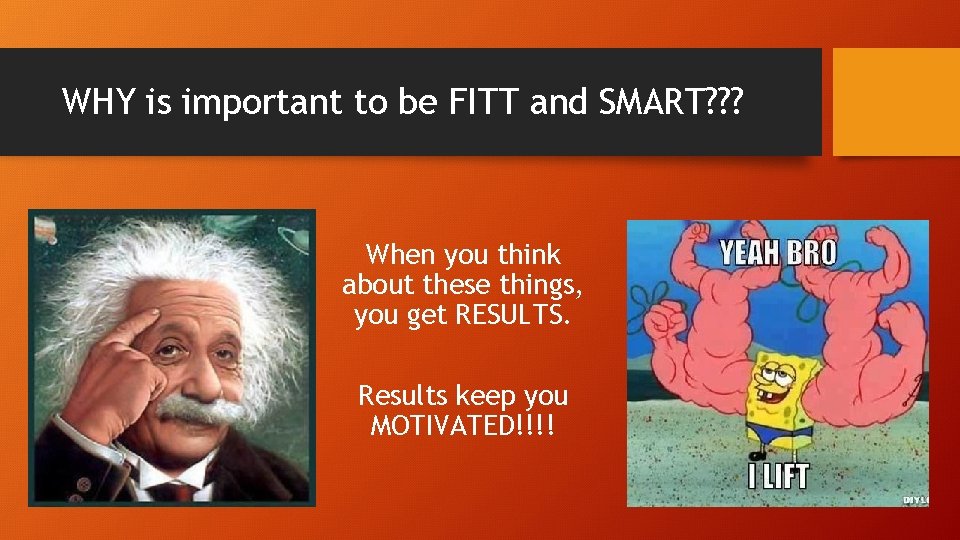 WHY is important to be FITT and SMART? ? ? When you think about