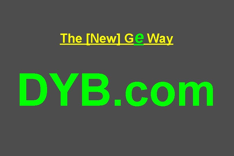 The [New] Ge Way DYB. com 