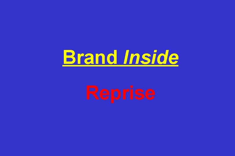 Brand Inside Reprise 