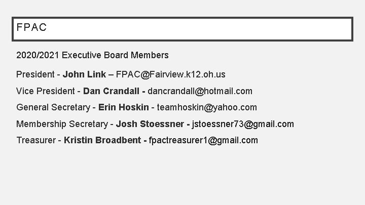 FPAC 2020/2021 Executive Board Members President - John Link – FPAC@Fairview. k 12. oh.