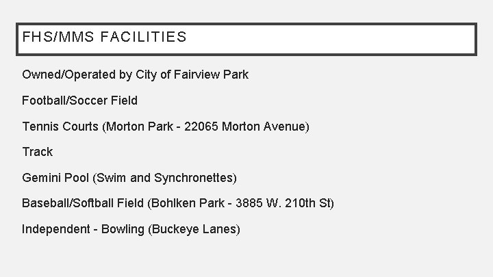 FHS/MMS FACILITIES Owned/Operated by City of Fairview Park Football/Soccer Field Tennis Courts (Morton Park