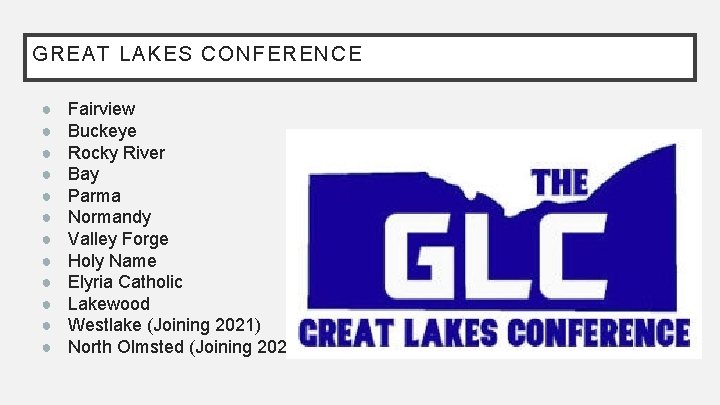 GREAT LAKES CONFERENCE ● ● ● Fairview Buckeye Rocky River Bay Parma Normandy Valley