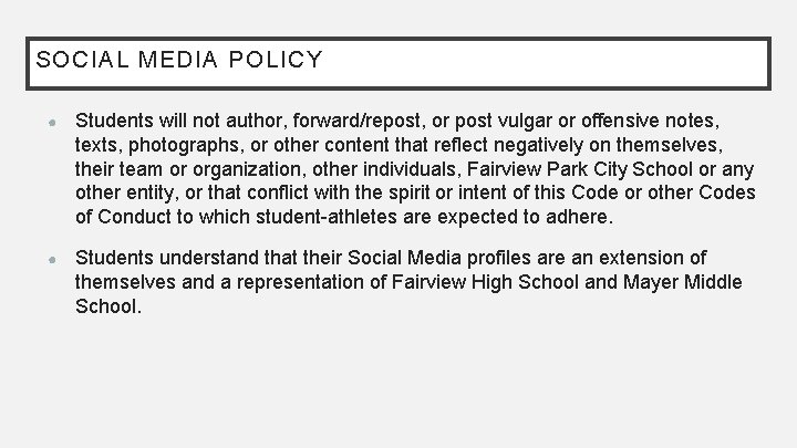 SOCIAL MEDIA POLICY ● Students will not author, forward/repost, or post vulgar or offensive