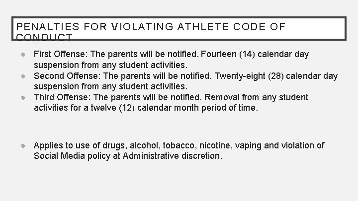 PENALTIES FOR VIOLATING ATHLETE CODE OF CONDUCT ● First Offense: The parents will be