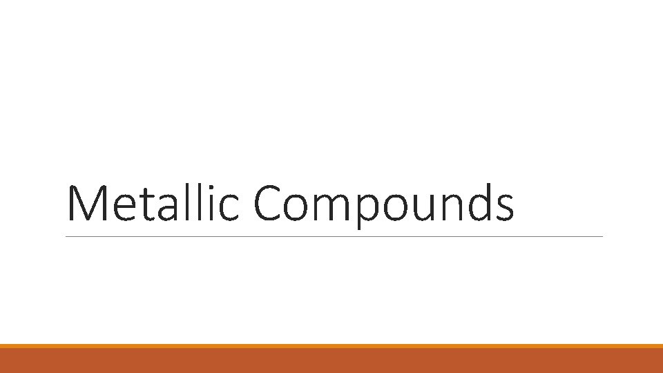 Metallic Compounds 