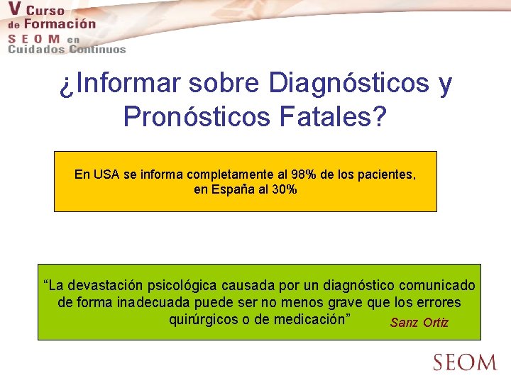 ¿Informar sobre Diagnósticos y Pronósticos Fatales? En USA se informa completamente al 98% de