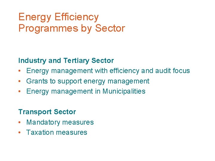 Energy Efficiency Programmes by Sector Industry and Tertiary Sector • Energy management with efficiency