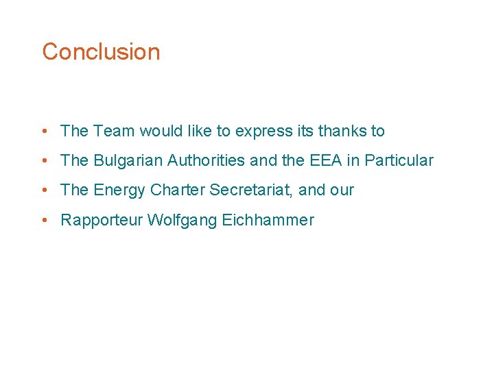 Conclusion • The Team would like to express its thanks to • The Bulgarian