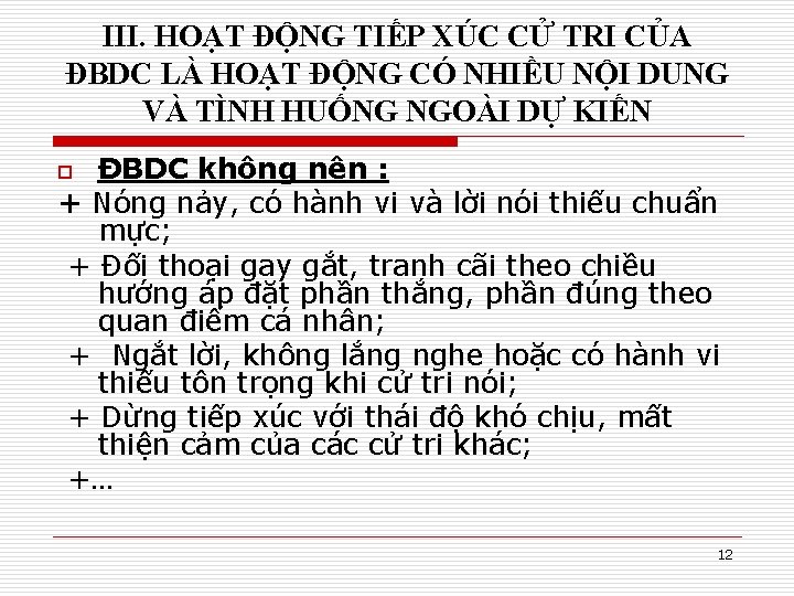 III. HOẠT ĐỘNG TIẾP XÚC CỬ TRI CỦA ĐBDC LÀ HOẠT ĐỘNG CÓ NHIỀU