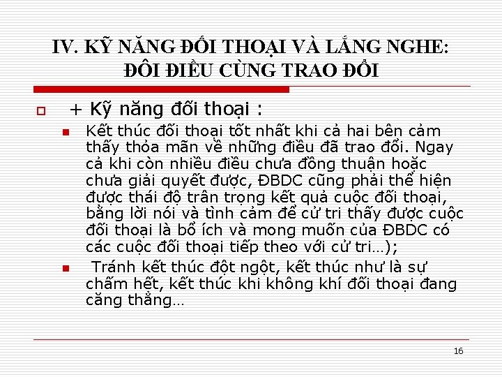 IV. KỸ NĂNG ĐỐI THOẠI VÀ LẮNG NGHE: ĐÔI ĐIỀU CÙNG TRAO ĐỔI o