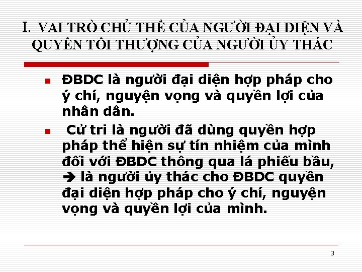 I. VAI TRÒ CHỦ THỂ CỦA NGƯỜI ĐẠI DIỆN VÀ QUYỀN TỐI THƯỢNG CỦA