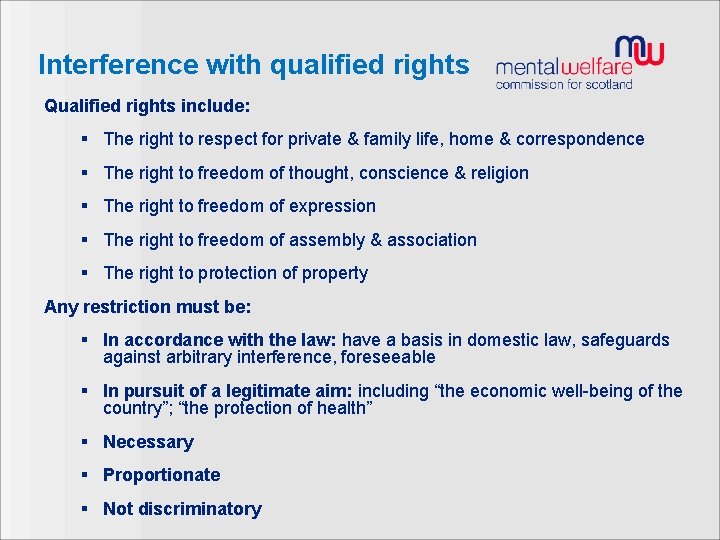 Interference with qualified rights Qualified rights include: § The right to respect for private