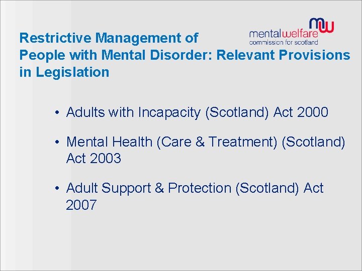 Restrictive Management of People with Mental Disorder: Relevant Provisions in Legislation • Adults with