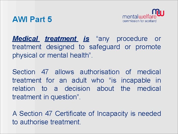 AWI Part 5 Medical treatment is “any procedure or treatment designed to safeguard or