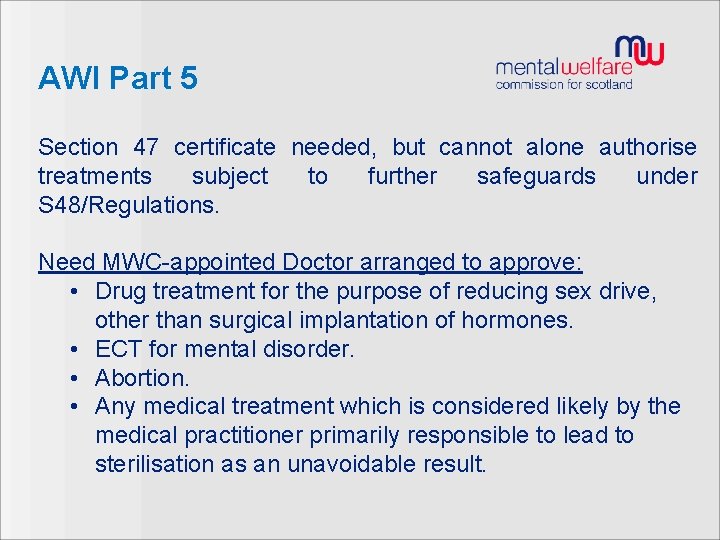 AWI Part 5 Section 47 certificate needed, but cannot alone authorise treatments subject to