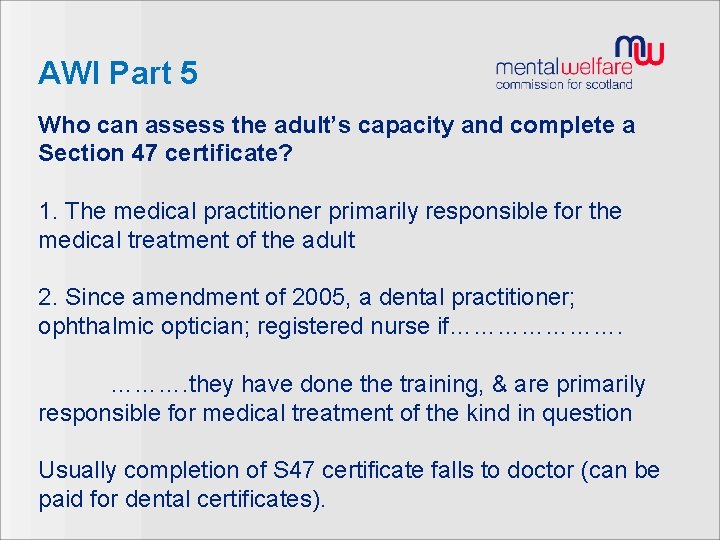 AWI Part 5 Who can assess the adult’s capacity and complete a Section 47