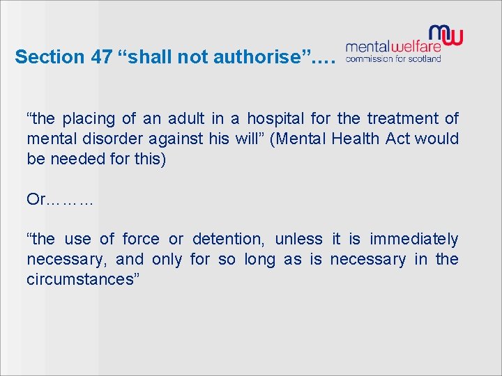Section 47 “shall not authorise”…. “the placing of an adult in a hospital for
