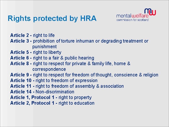Rights protected by HRA Article 2 - right to life Article 3 - prohibition