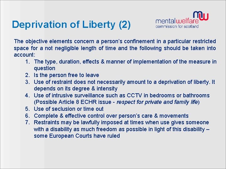 Deprivation of Liberty (2) The objective elements concern a person’s confinement in a particular