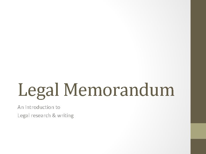 Legal Memorandum An Introduction to Legal research & writing 