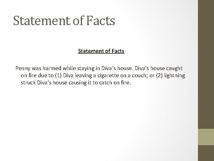 Statement of Facts Penny was harmed while staying in Diva’s house caught on fire