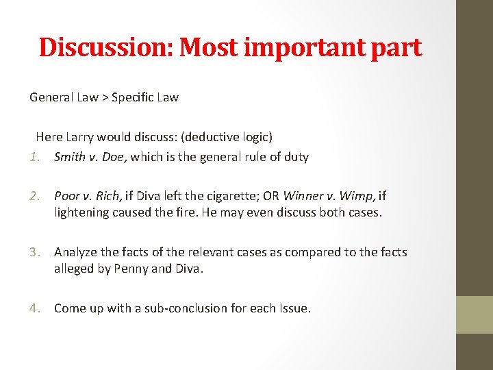 Discussion: Most important part General Law > Specific Law Here Larry would discuss: (deductive