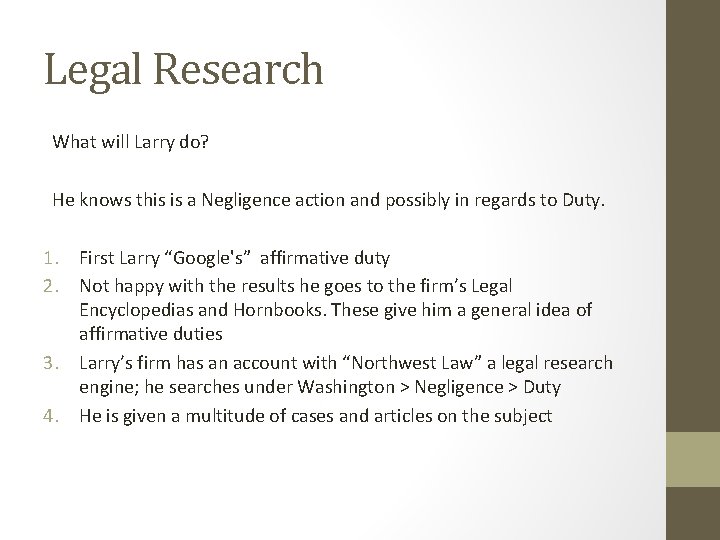 Legal Research What will Larry do? He knows this is a Negligence action and