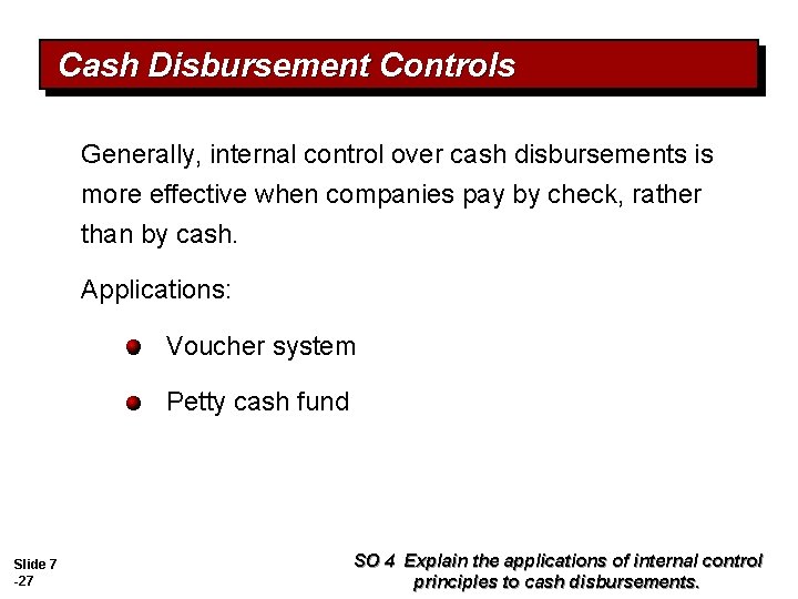Cash Disbursement Controls Generally, internal control over cash disbursements is more effective when companies
