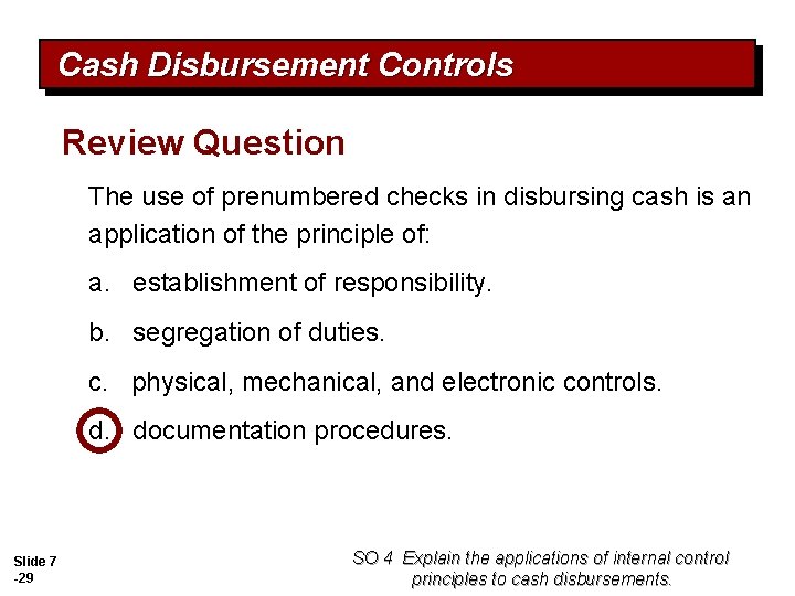 Cash Disbursement Controls Review Question The use of prenumbered checks in disbursing cash is