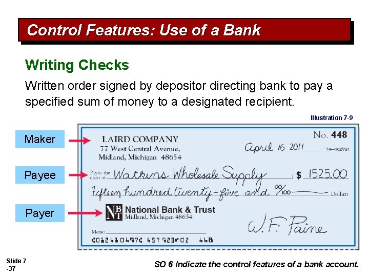Control Features: Use of a Bank Writing Checks Written order signed by depositor directing