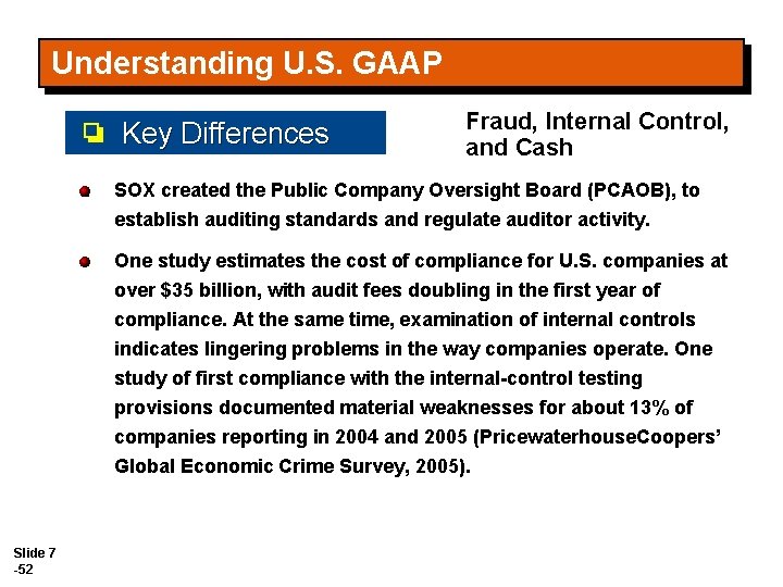 Understanding U. S. GAAP Key Differences Fraud, Internal Control, and Cash SOX created the