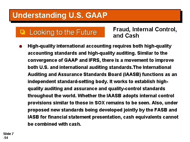 Understanding U. S. GAAP Looking to the Future Fraud, Internal Control, and Cash High-quality