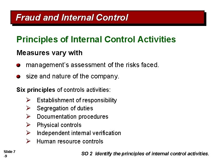 Fraud and Internal Control Principles of Internal Control Activities Measures vary with management’s assessment