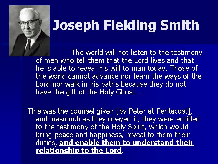 Joseph Fielding Smith The world will not listen to the testimony of men who