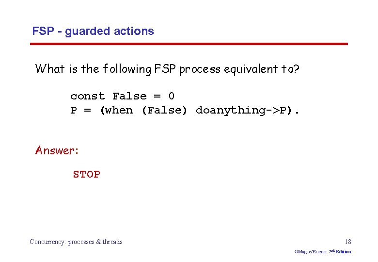 FSP - guarded actions What is the following FSP process equivalent to? const False