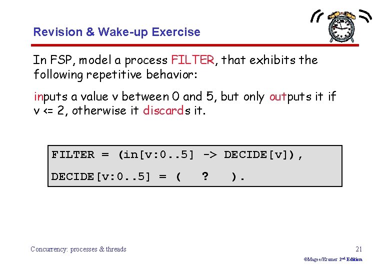 Revision & Wake-up Exercise In FSP, model a process FILTER, that exhibits the following