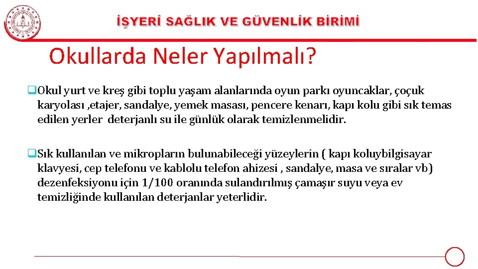 Okullarda Neler Yapılmalı? q Okul yurt ve kreş gibi toplu yaşam alanlarında oyun parkı