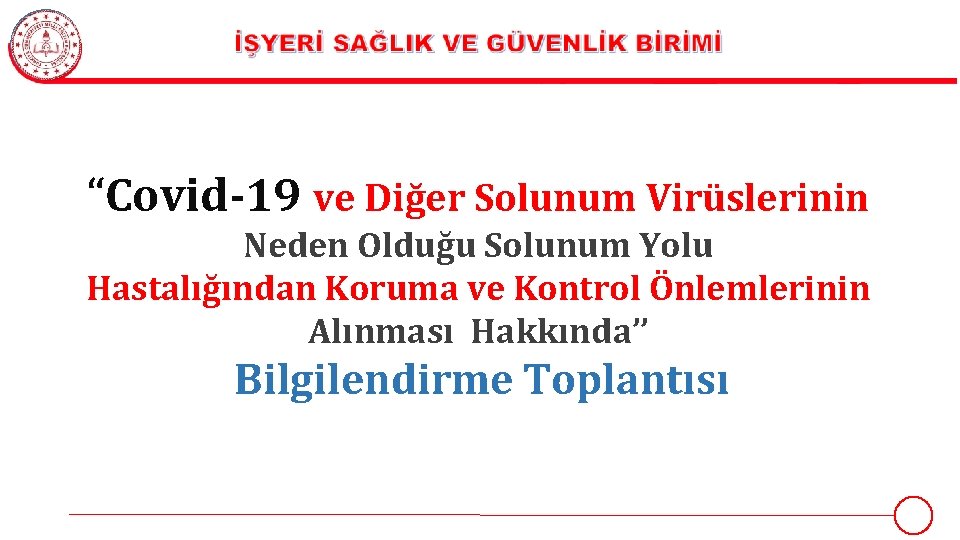 “Covid-19 ve Diğer Solunum Virüslerinin Neden Olduğu Solunum Yolu Hastalığından Koruma ve Kontrol Önlemlerinin