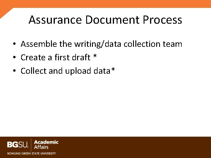Assurance Document Process • Assemble the writing/data collection team • Create a first draft
